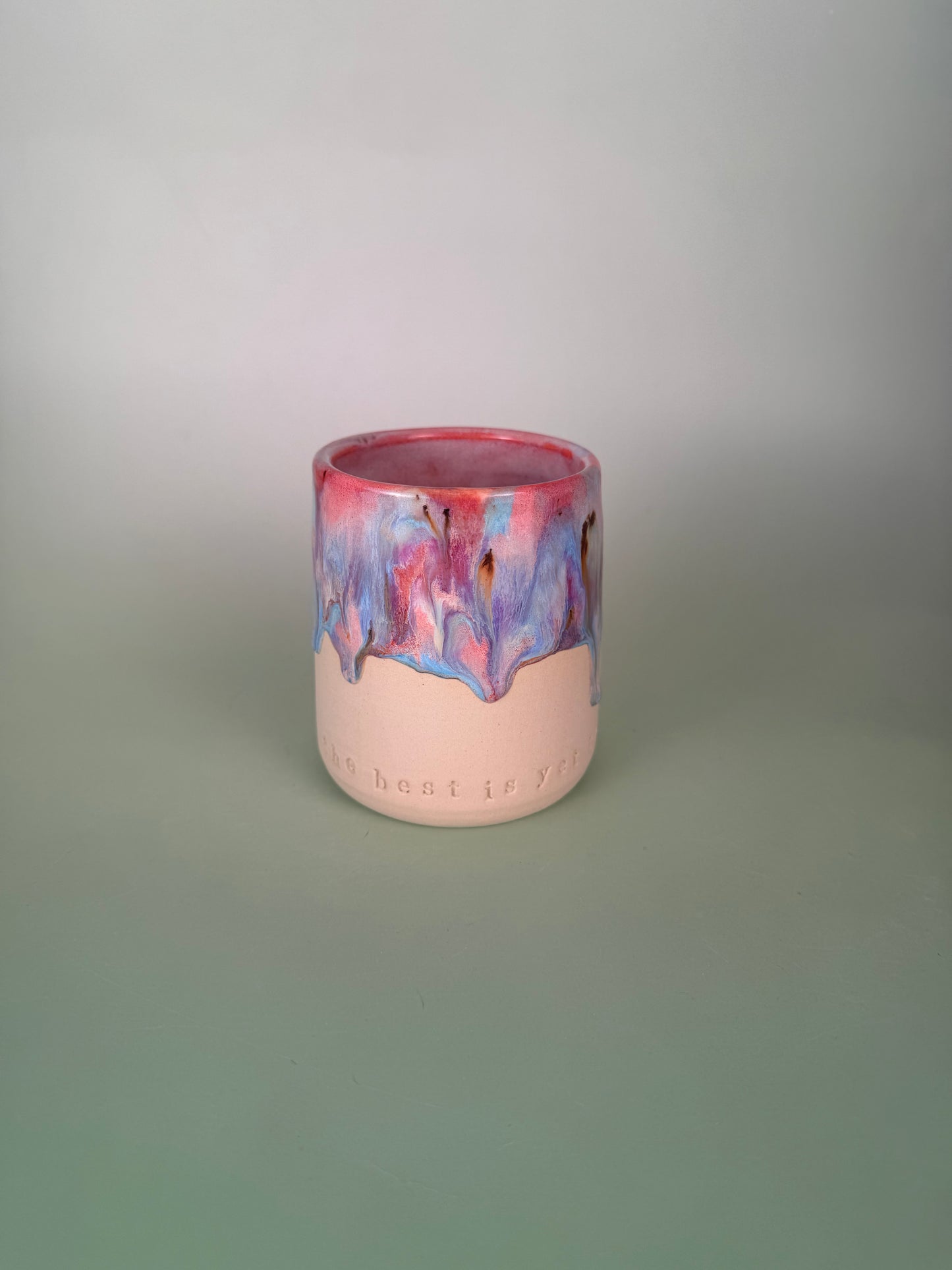 The best is yet to come. Drippy cup